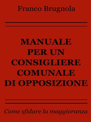cover image of Manuale per un consigliere comunale di opposizione